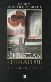 book cover of Christian Literature: An Anthology by Alister McGrath