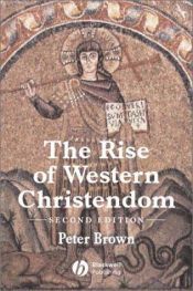 book cover of Rise of Western Christendom (Making of Europe) by Peter Brown