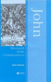 book cover of John Through the Centuries (Blackwell Bible Commentaries) by Mark Edwards