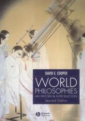 book cover of World philosophies : an historical introduction by David E. Cooper