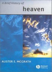book cover of A Brief History of Heaven by Alister McGrath