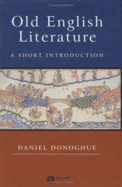 book cover of Old English Literature: A Short Introduction (Blackwell Introductions to Literature) by Daniel Donoghue