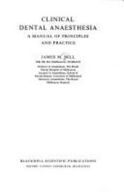 book cover of Clinical dental anaesthesia: A manual of principles and practice by James Matthew Bell