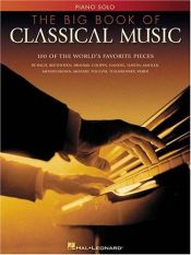 book cover of The Big Book of Classical Music by Hal Leonard Corporation