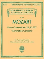book cover of Piano Concerto No. 26 in D major, K. 537 "Coronation Concerto" (Schirmer Library of Musical Classics) by Wolfgang Amadeus Mozart