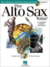 book cover of Play Alto Sax Today!: Level 1 (Play Today Instructional Series) by Hal Leonard Corporation