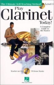 book cover of Play Clarinet Today! - Level 1 (The Ultimate Self-Teaching Method) by Hal Leonard Corporation