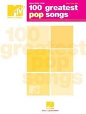 book cover of Selections from MTV's 100 Greatest Pop Songs by Hal Leonard Corporation