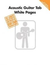 book cover of Acoustic Guitar Tab White Pages: 150 Songs * Over 1,000 Pages by Hal Leonard Corporation