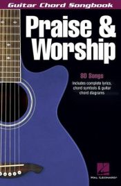 book cover of Praise and Worship: Guitar Chord Songbook (6 inch. x 9 inch.) by Hal Leonard Corporation