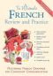 The Ultimate French Review and Practice: Mastering French Grammar for Confident Communication (Uitimate Review and Reference Series)