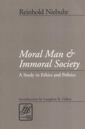 book cover of Moral Man and Immoral Society: A Study of Ethics and Politics (Library of Theological Ethics) by Reinhold Niebuhr
