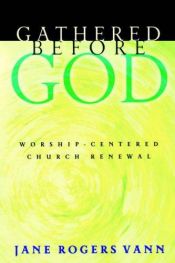 book cover of Gathered before God: Worship-Centered Church Renewal by Jane Rogers Vann