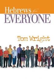 book cover of Hebrews for everyone by Tom Wright