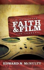 book cover of Faith and Film: A Guidebook for Leaders by Edward N. McNulty