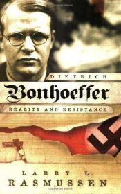 book cover of Dietrich Bonhoeffer: reality and resistance by Larry L Rasmussen