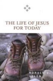 book cover of The Life of Jesus for Today (For Today) by Ronald J. Allen
