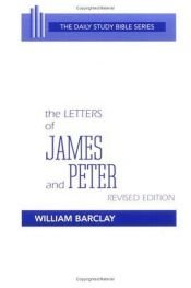 book cover of The Daily Study Bible Series Revised Edition (N): The Letters of James and Peter by William Barclay