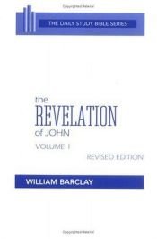book cover of The Revelation of John, Vol 1 (Chapters 1-5) (The Daily Study Bible) by William Barclay