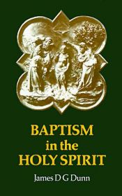 book cover of Baptism in the Holy Spirit : a re-examination of the New Testament teaching on the gift of the Spirit in relation to pen by James Dunn