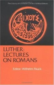 book cover of Luther: Lectures on Romans( Library of Christian Classics, Vol XV) by Wilhelm Pauck