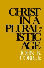 book cover of Christ in a Pluralistic Age by John B. Cobb