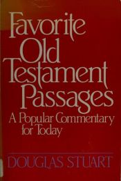 book cover of Favorite Old Testament Passages: A Popular Commentary for Today by Douglas K. Stuart