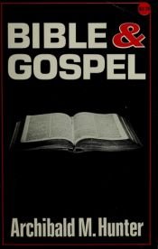 book cover of BIBLE & GOSPEL by A.M. Hunter