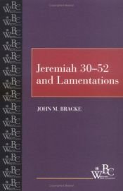 book cover of Jeremiah 30-52 and Lamentations by John M. Bracke