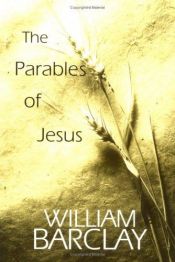 book cover of The Parables of Jesus (The William Barclay Library) by William Barclay