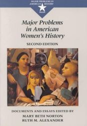 book cover of Major Problems in American Women's History : documents and essays by Mary Beth Norton