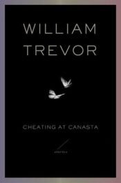 book cover of Cheating At Canasta by Γουίλιαμ Τρέβορ