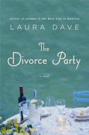 book cover of The Divorce Party by Laura Dave