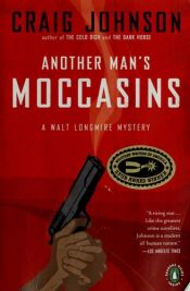 book cover of Another Man's Moccasins: A Walt Longmire Mystery (Walt Longmire #4) by Craig Johnson