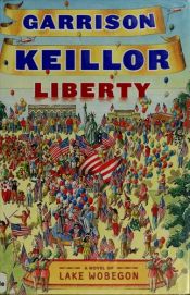 book cover of Liberty. A Novel of Lake Wobegon by Garrison Keillor