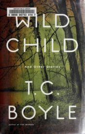 book cover of Wild Child and Other Stories by T. Coraghessan Boyle
