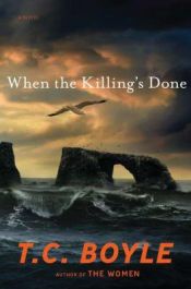 book cover of When the Killing's Done by T. Coraghessan Boyle