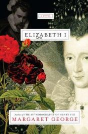 book cover of Elizabeth I: A Novel AYAT 0411 by Margaret George