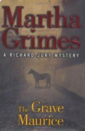 book cover of The Grave Maurice: A Richard Jury Mystery by マーサ・グライムズ