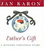 book cover of Esther's Gift: A Mitford Christmas Story (Christmas in Mitford Gift) by Jan Karon