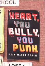 book cover of Heart, you bully, you punk by Leah Hager Cohen