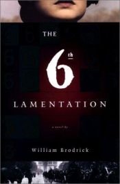 book cover of The sixth lamentation by William Brodrick