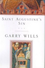 book cover of Saint Augustine's Sin (Augustine, Confessiones. Bk. 3.) by Garry Wills