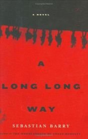 book cover of A Long Long Way by Sebastian Barry