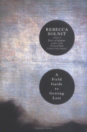 book cover of Die Kunst, sich zu verlieren: Ein Führer durch den Irrgarten des Lebens by Rebecca Solnit