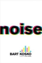 book cover of Noise by Bart Kosko