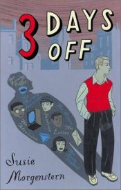 book cover of Three Days Off by Susie Morgenstern
