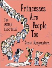 book cover of Princesses are people too by Susie Morgenstern