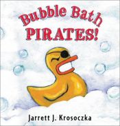 book cover of Bubble bath pirates by Jarrett Krosoczka
