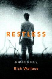 book cover of Restless: A Ghost's Story by Rich Wallace